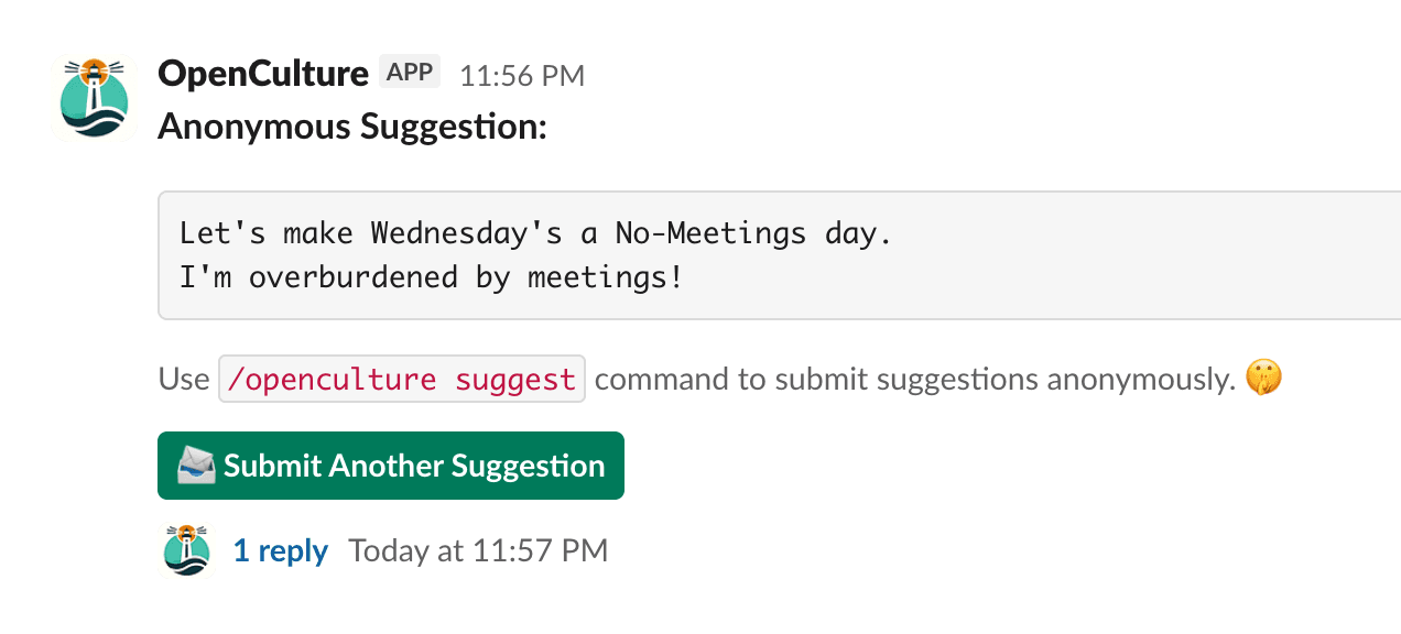 A Slack message from the OpenCulture app titled 'Anonymous Suggestion:' showing the posted suggestion 'Let's make Wednesday's a No-Meetings day. I'm overburdened by meetings!' Below it, a note reads 'Use /openculture suggest command to submit suggestions anonymously.' alongside a green 'Submit Another Suggestion' button and a threaded reply.